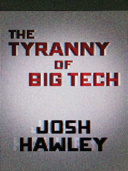 Cover image for The Tyranny of Big Tech